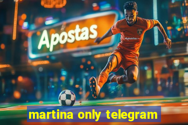 martina only telegram